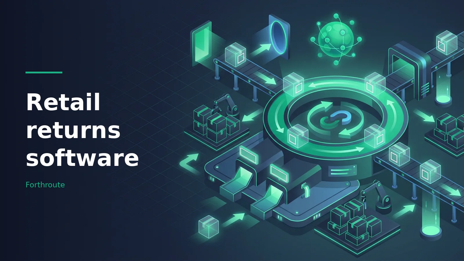 Green isometric graphic of conveyor belts and glowing boxes depicting retail returns software. Overlaid text reads “Retail returns software”.