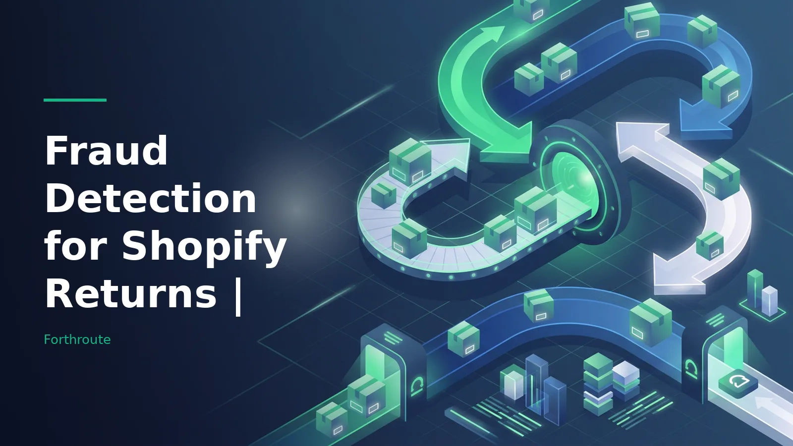 Isometric blue and green conveyor belts carrying boxes through glowing circular scanners on a dark grid. Overlaid text reads “Fraud Detection for Shopify Returns |”.